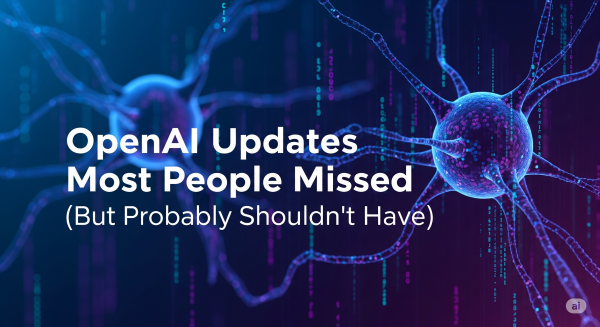 OpenAI Updates Most People Missed 2025